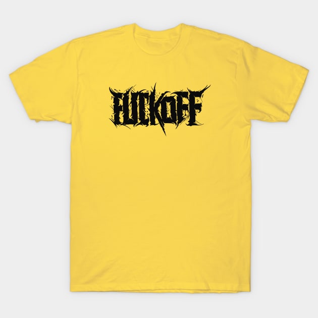 Fuck Off T-Shirt by Garsiauw